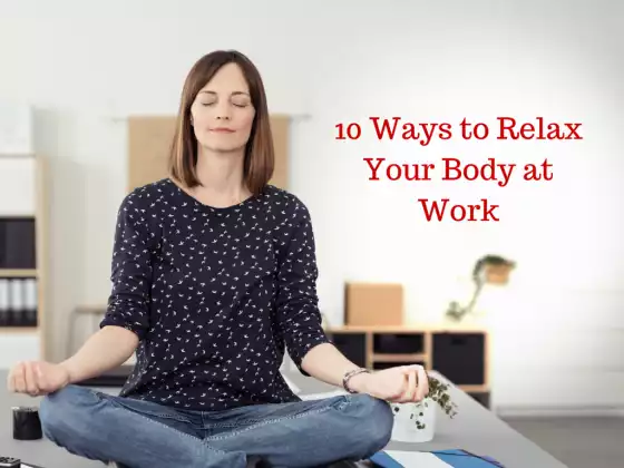 10 Ways to Relax Your Body at Work - Multilingual