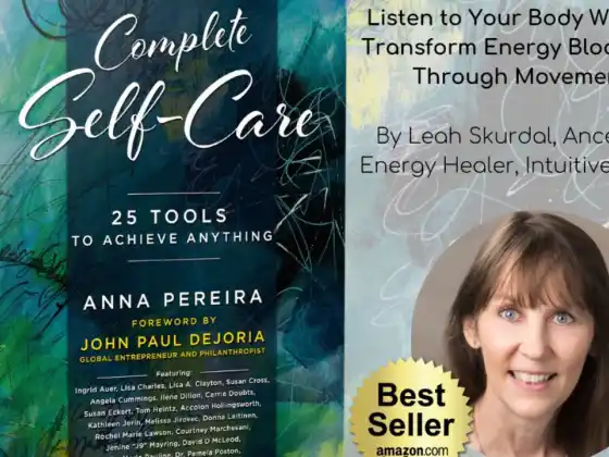 Listen to Your Body Wisdom: Transform Energy Blockages Through Movement