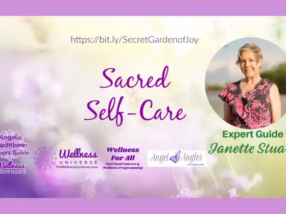 Sacred Self-Care with WU Angelic Practitioner Expert Guide Janette Stuart